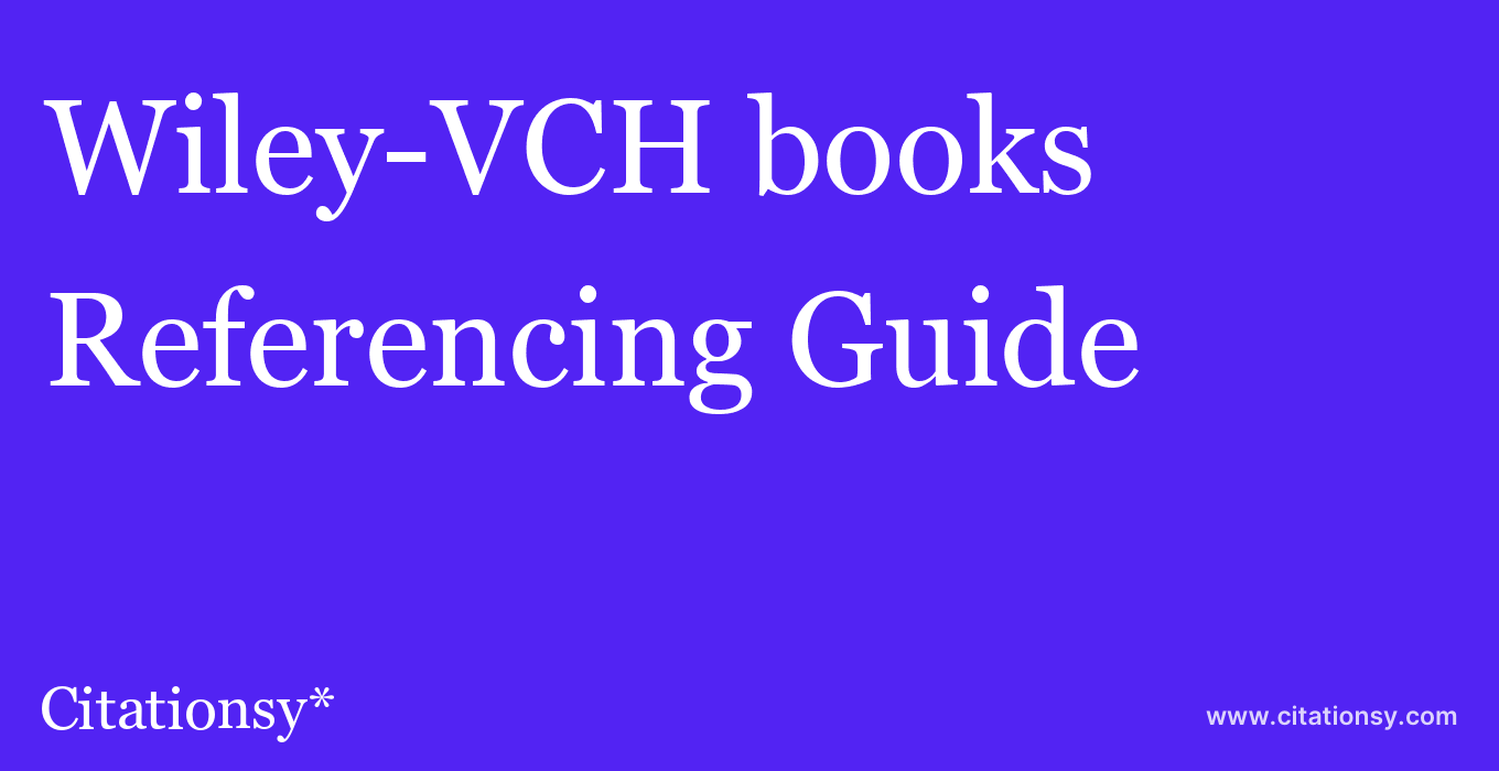 cite Wiley-VCH books  — Referencing Guide
